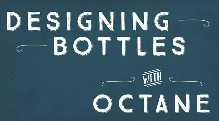 Designing Bottles With Octane